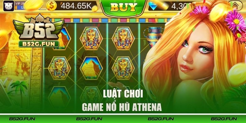 Hướng dẫn luật chơi chi tiết game quay hũ Athena
