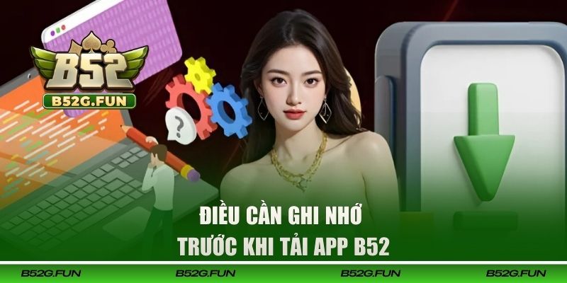 Những điều người dùng cần ghi nhớ trước khi tải ứng dụng